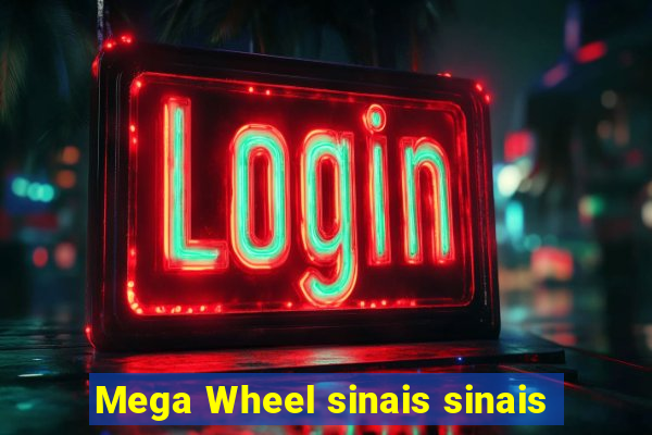 Mega Wheel sinais sinais